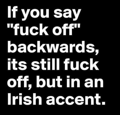 Fuck Off Irish Accent